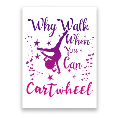 Why Walk When You Can Cartwheel Gymnastics Play Girl Top Poster