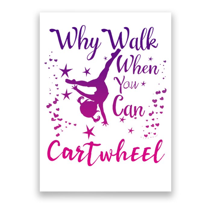 Why Walk When You Can Cartwheel Gymnastics Play Girl Top Poster