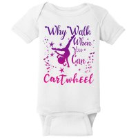 Why Walk When You Can Cartwheel Gymnastics Play Girl Top Baby Bodysuit