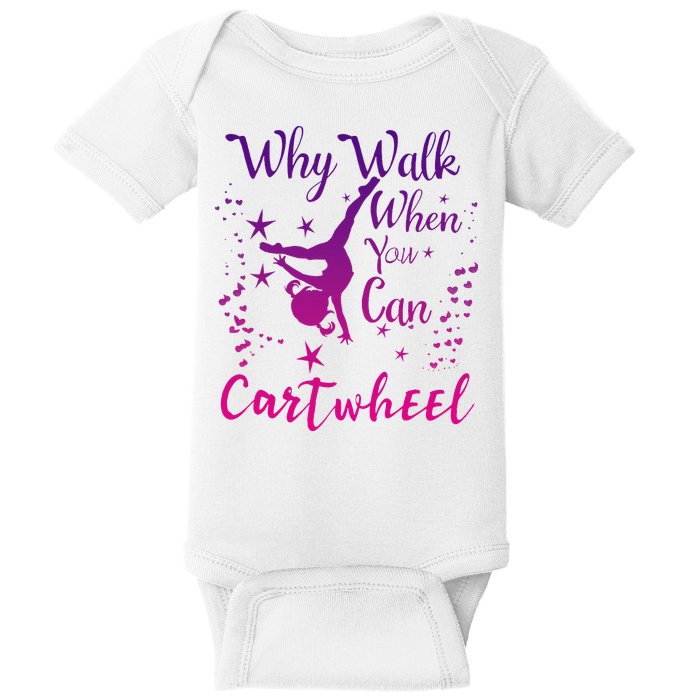 Why Walk When You Can Cartwheel Gymnastics Play Girl Top Baby Bodysuit