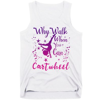 Why Walk When You Can Cartwheel Gymnastics Play Girl Top Tank Top