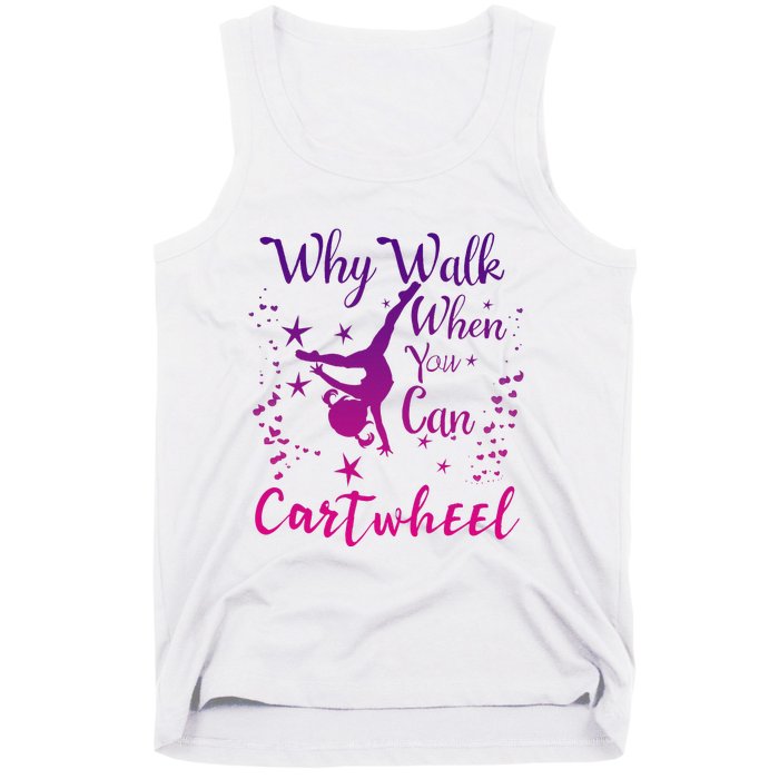 Why Walk When You Can Cartwheel Gymnastics Play Girl Top Tank Top