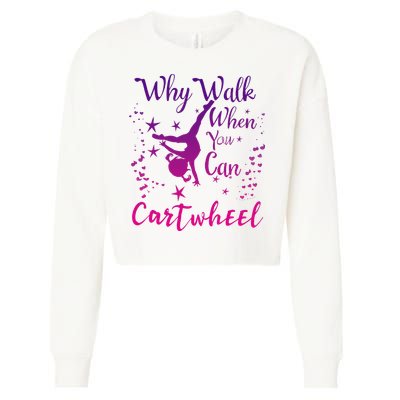Why Walk When You Can Cartwheel Gymnastics Play Girl Top Cropped Pullover Crew