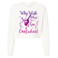 Why Walk When You Can Cartwheel Gymnastics Play Girl Top Cropped Pullover Crew