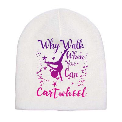 Why Walk When You Can Cartwheel Gymnastics Play Girl Top Short Acrylic Beanie