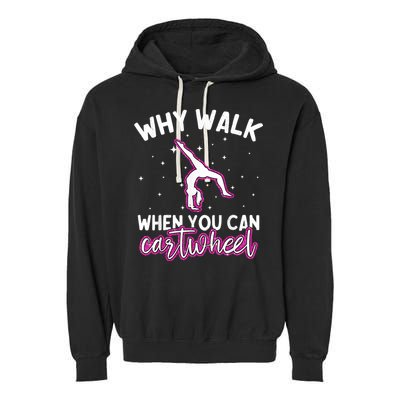 Why Walk When You Can Cartwheel Rainbow Tumbling Funny Girl Garment-Dyed Fleece Hoodie