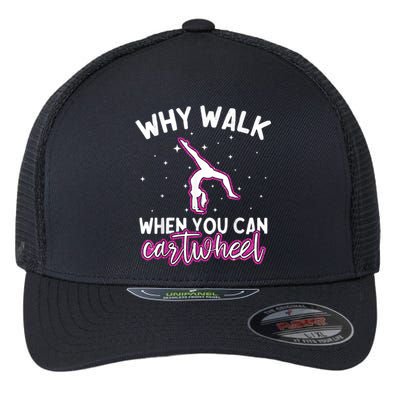 Why Walk When You Can Cartwheel Rainbow Tumbling Funny Girl Flexfit Unipanel Trucker Cap