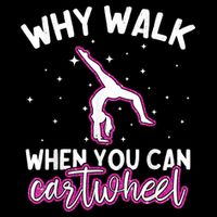 Why Walk When You Can Cartwheel Rainbow Tumbling Funny Girl Backpack
