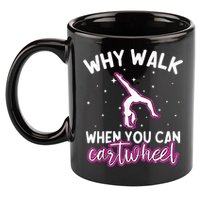 Why Walk When You Can Cartwheel Rainbow Tumbling Funny Girl 11oz C Handle Ceramic Mug