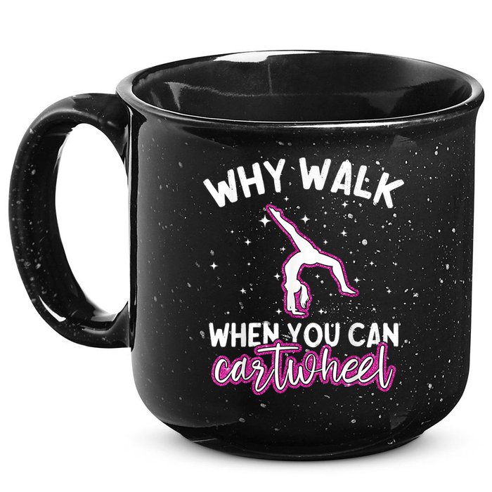 Why Walk When You Can Cartwheel Rainbow Tumbling Funny Girl 15oz Campfire Ceramic Mug