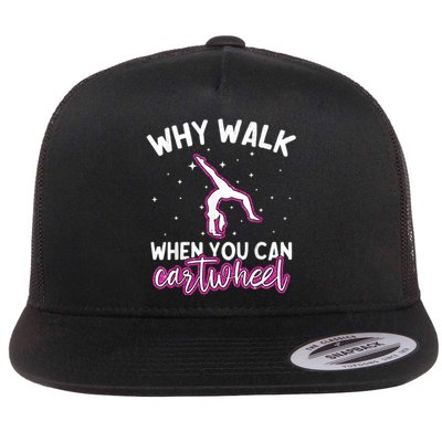 Why Walk When You Can Cartwheel Rainbow Tumbling Funny Girl Flat Bill Trucker Hat