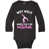 Why Walk When You Can Cartwheel Rainbow Tumbling Funny Girl Baby Long Sleeve Bodysuit