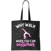 Why Walk When You Can Cartwheel Rainbow Tumbling Funny Girl Tote Bag