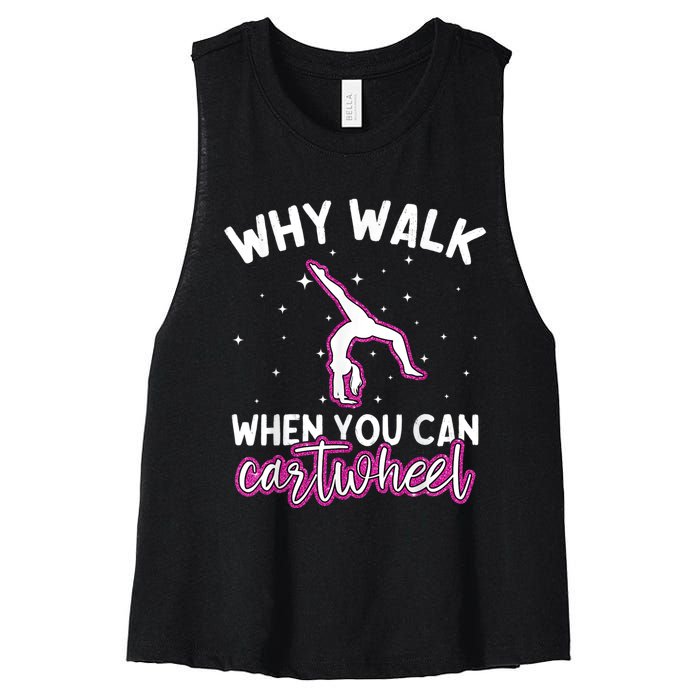 Why Walk When You Can Cartwheel Rainbow Tumbling Funny Girl Women's Racerback Cropped Tank