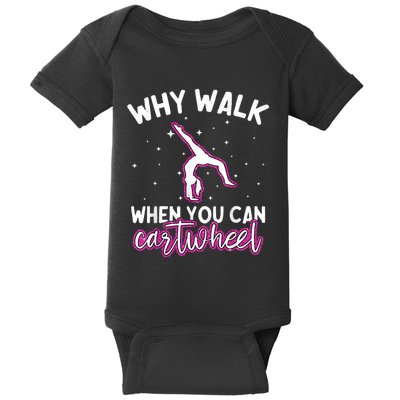 Why Walk When You Can Cartwheel Rainbow Tumbling Funny Girl Baby Bodysuit