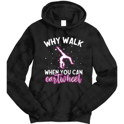 Why Walk When You Can Cartwheel Rainbow Tumbling Funny Girl Tie Dye Hoodie