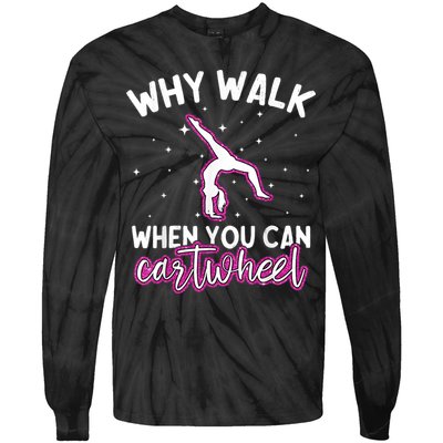 Why Walk When You Can Cartwheel Rainbow Tumbling Funny Girl Tie-Dye Long Sleeve Shirt