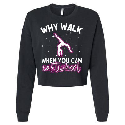 Why Walk When You Can Cartwheel Rainbow Tumbling Funny Girl Cropped Pullover Crew