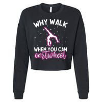 Why Walk When You Can Cartwheel Rainbow Tumbling Funny Girl Cropped Pullover Crew