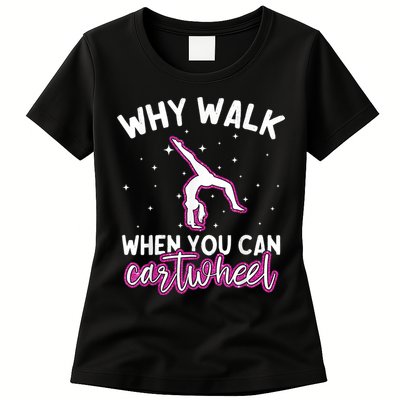 Why Walk When You Can Cartwheel Rainbow Tumbling Funny Girl Womens T-Shirt