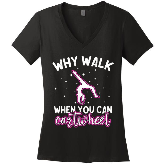 Why Walk When You Can Cartwheel Rainbow Tumbling Funny Girl Women's V-Neck T-Shirt