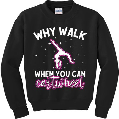 Why Walk When You Can Cartwheel Rainbow Tumbling Funny Girl Kids Sweatshirt