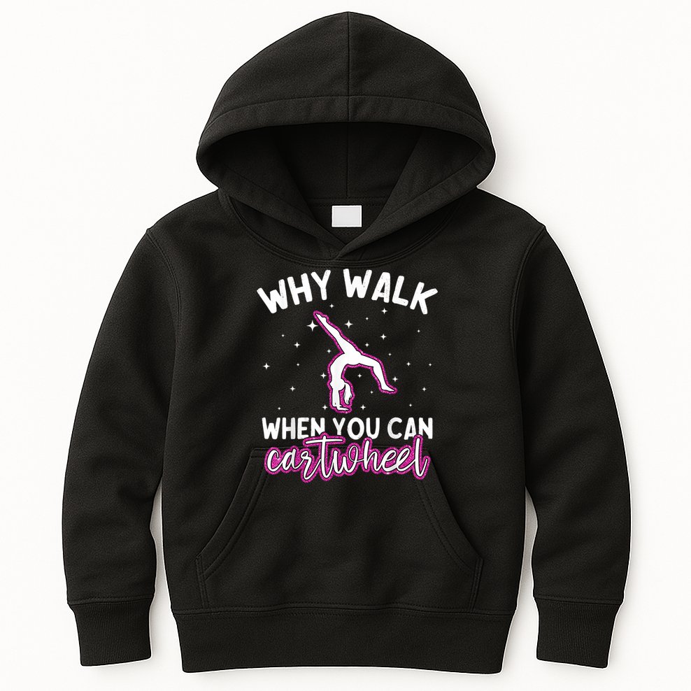Why Walk When You Can Cartwheel Rainbow Tumbling Funny Girl Kids Hoodie