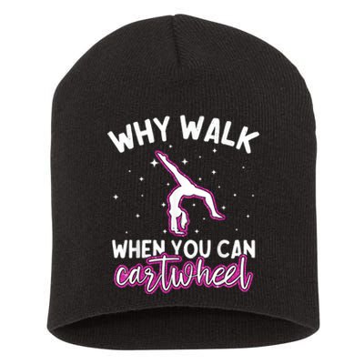 Why Walk When You Can Cartwheel Rainbow Tumbling Funny Girl Short Acrylic Beanie