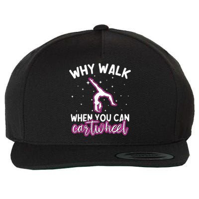 Why Walk When You Can Cartwheel Rainbow Tumbling Funny Girl Wool Snapback Cap