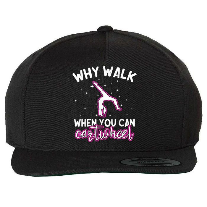 Why Walk When You Can Cartwheel Rainbow Tumbling Funny Girl Wool Snapback Cap