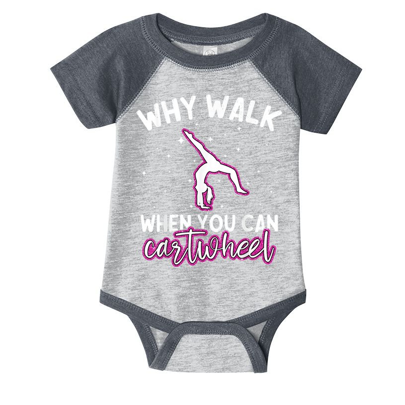 Why Walk When You Can Cartwheel Rainbow Tumbling Funny Girl Infant Baby Jersey Bodysuit