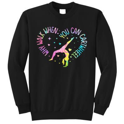 Why Walk When You Can Cartwheel Gymnast Gymnastic Girl Sweatshirt