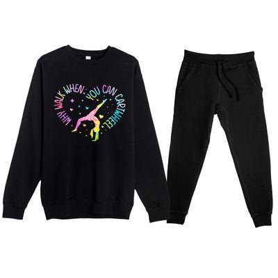 Why Walk When You Can Cartwheel Gymnast Gymnastic Girl Premium Crewneck Sweatsuit Set