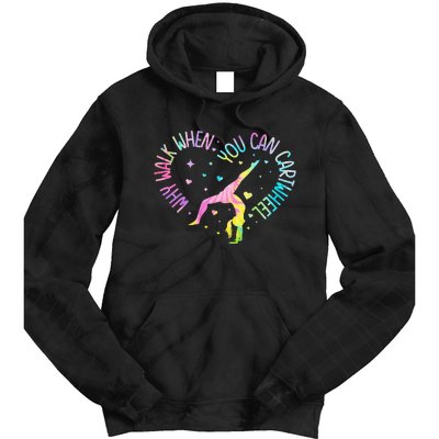 Why Walk When You Can Cartwheel Gymnast Gymnastic Girl Tie Dye Hoodie