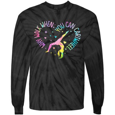 Why Walk When You Can Cartwheel Gymnast Gymnastic Girl Tie-Dye Long Sleeve Shirt