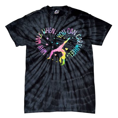 Why Walk When You Can Cartwheel Gymnast Gymnastic Girl Tie-Dye T-Shirt