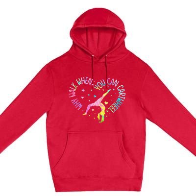 Why Walk When You Can Cartwheel Gymnast Gymnastic Girl Premium Pullover Hoodie