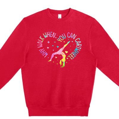 Why Walk When You Can Cartwheel Gymnast Gymnastic Girl Premium Crewneck Sweatshirt