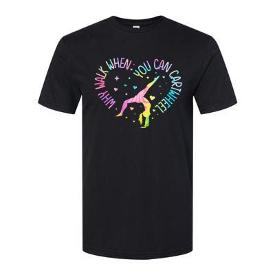 Why Walk When You Can Cartwheel Gymnast Gymnastic Girl Softstyle CVC T-Shirt