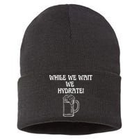While We Wait We Hydrate Dats Money Dude Yard Pimp Sustainable Knit Beanie