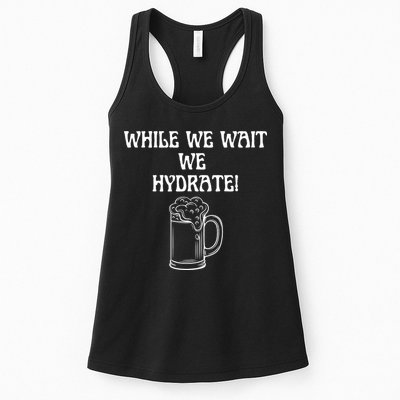 While We Wait We Hydrate Dats Money Dude Yard Pimp Womens Tank Top