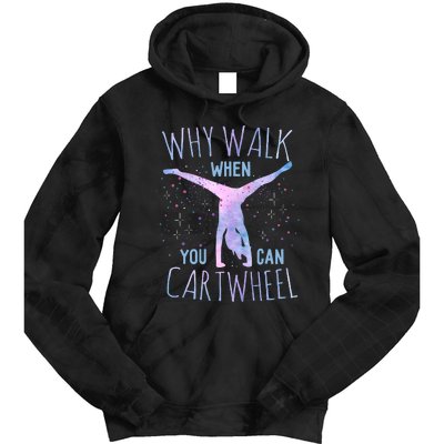 Why Walk When You Can Cartwheel Gymnast Gymnastic Gifts Girl Tie Dye Hoodie