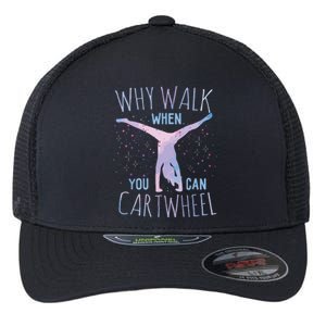 Why Walk When You Can Cartwheel Gymnast Gymnastic Gifts Girl Flexfit Unipanel Trucker Cap