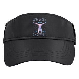 Why Walk When You Can Cartwheel Gymnast Gymnastic Gifts Girl Adult Drive Performance Visor