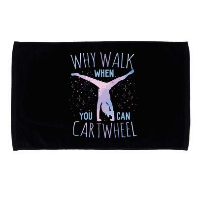 Why Walk When You Can Cartwheel Gymnast Gymnastic Gifts Girl Microfiber Hand Towel