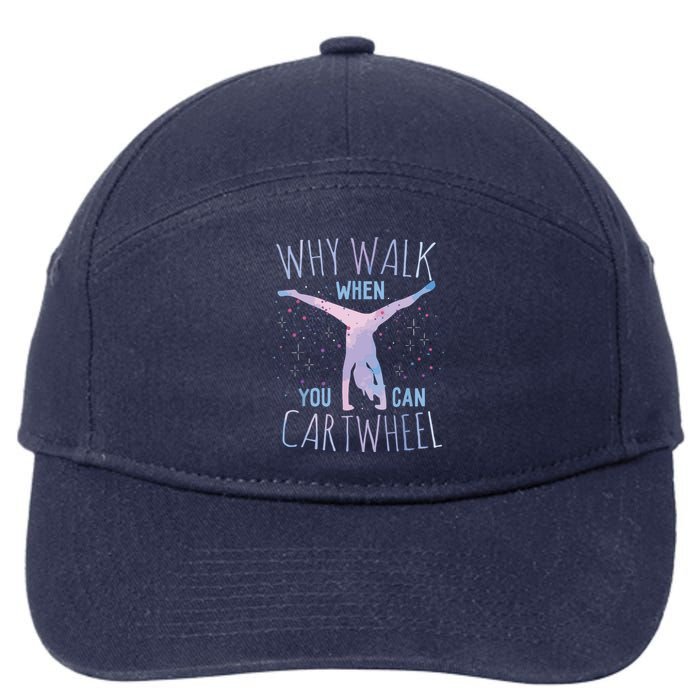 Why Walk When You Can Cartwheel Gymnast Gymnastic Gifts Girl 7-Panel Snapback Hat