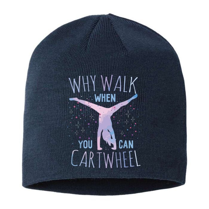 Why Walk When You Can Cartwheel Gymnast Gymnastic Gifts Girl Sustainable Beanie