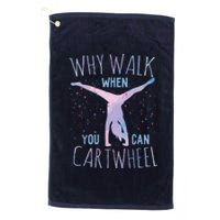 Why Walk When You Can Cartwheel Gymnast Gymnastic Gifts Girl Platinum Collection Golf Towel