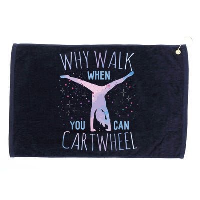 Why Walk When You Can Cartwheel Gymnast Gymnastic Gifts Girl Grommeted Golf Towel