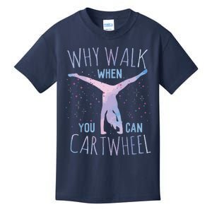 Why Walk When You Can Cartwheel Gymnast Gymnastic Gifts Girl Kids T-Shirt